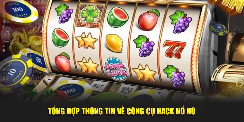 Tổng hợp thông tin về công cụ hack nổ hũ