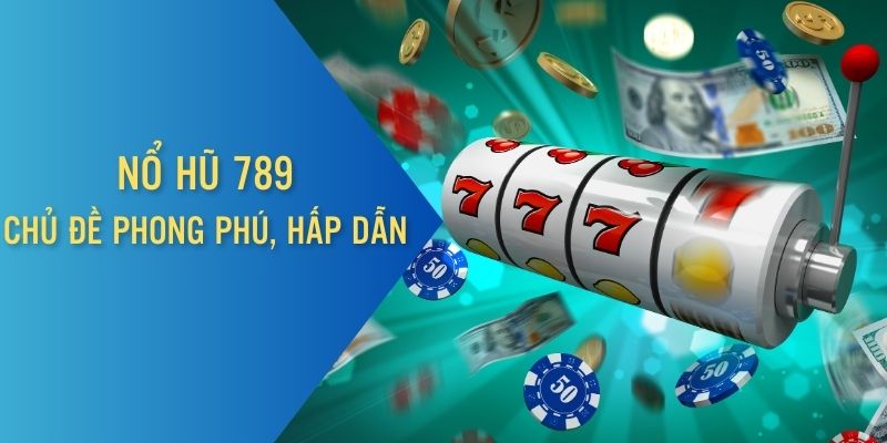 Slot game sở hữu nhiều chủ đề phong phú, hấp dẫn