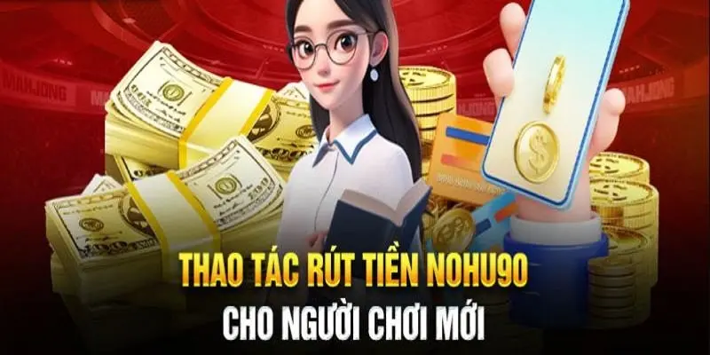 Các bước rút tiền tại nhà cái dễ dàng để người chơi thực hiện